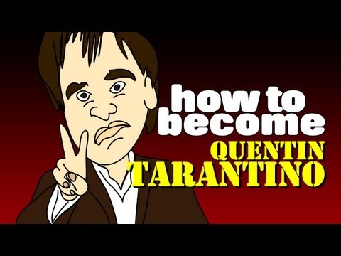 How To Become Quentin Tarantino