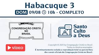 Santo Culto a Deus (Vídeo) – DOM - 09/08/2026 10:00 - Habacuque 3