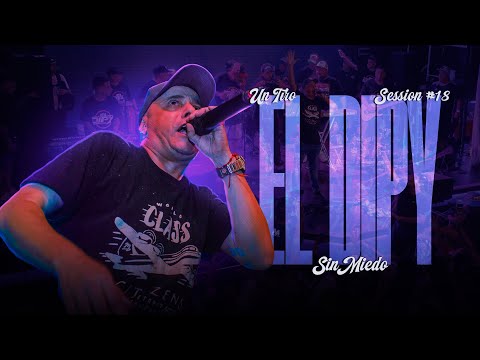 EL DIPY - SESSIONES CON PUBLICO #18 (SIN MIEDO : 1 "TIRO")