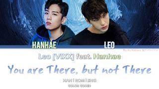 Leo [VIXX] feat.Hanhae - You are There, but not There[Hangul/Romanization/English]Color Coded Lyrics