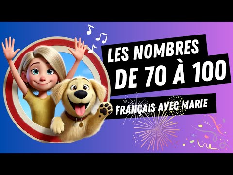 🇫🇷 Français débutant : Les nombres de 70 à 100 - Chanson