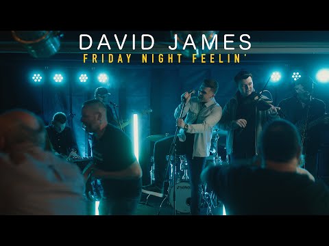 David James - Friday Night Feelin' (Official Music Video)