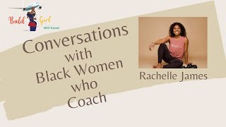 Conversations with Black Women Who Coach: Rachelle James