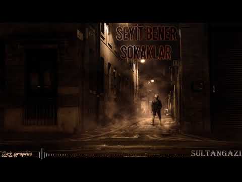Seyit Bener - SOKAKLAR (SULTANGAZİ) #SOKAKLAR