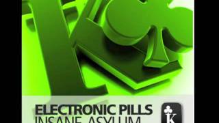 Electronic Pills - The wrong Pill (Insane Asylum)