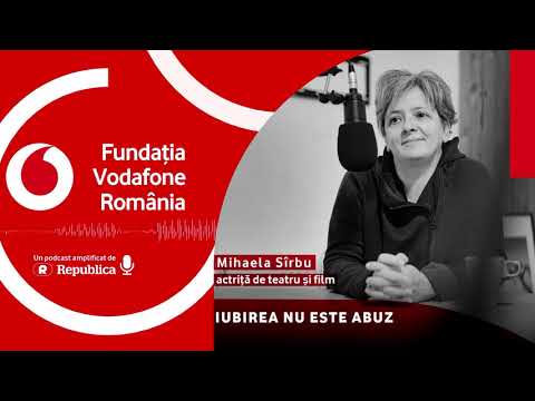 Podcast de bine cu Mihaela Sîrbu: Când viața bate filmul: Iubirea nu-i abuz