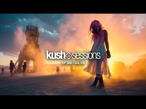 #300 KushSessions: Sol:us (Liquid Drum & Bass Mix)