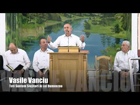 Vasile Vanciu - Toti Suntem Slujitori Ai Lui Dumnezeu