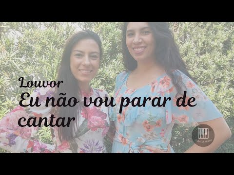 Eu Não Vou Parar De Cantar Hino Avulso Ccb - Ester Alcântara