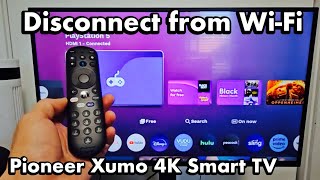 Pioneer Xumo Smart TV: How to Disconnect from WiFi Internet Network