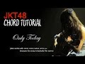 (CHORD TUTORIAL) JKT48 - Only Today 