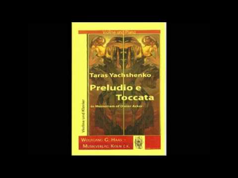 Taras Yachshenko - Toccata from "Preludio e Toccata" - in Memoriam of Dieter Acker