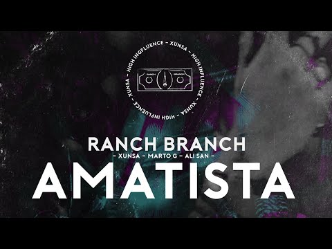 Ranch Branch (Xunsa x Marto G x Ali San) - AMATISTA (Video Oficial)