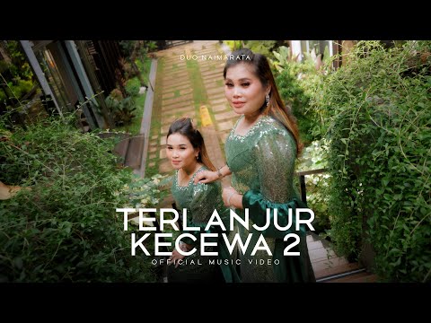 Duo Naimarata - Terlanjur Kecewa 2 (official Music Video)