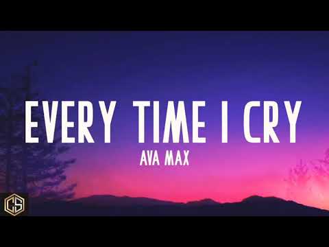 Ava Max - EveryTime I Cry (Lyrics)