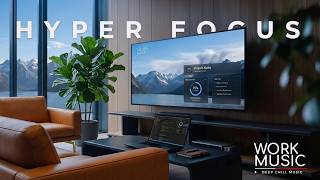 Work Music • Zero-Distraction Hyperfocus for Deep Work, Study, and Peak Productivity