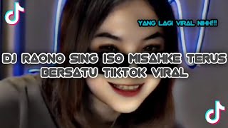 Download lagu FUNKOT DJ RAONO SING ISO MISAHKE AWAKDEWE TERUS BERSATU VIRAL TIKTOK mp3
