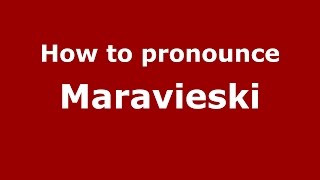 How to pronounce Maravieski