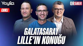 GALATASARAY LILLE'IN KONUĞU| Müjdat Muratoğlu, Gökhan Abdik, Çağrı Davran | QR G