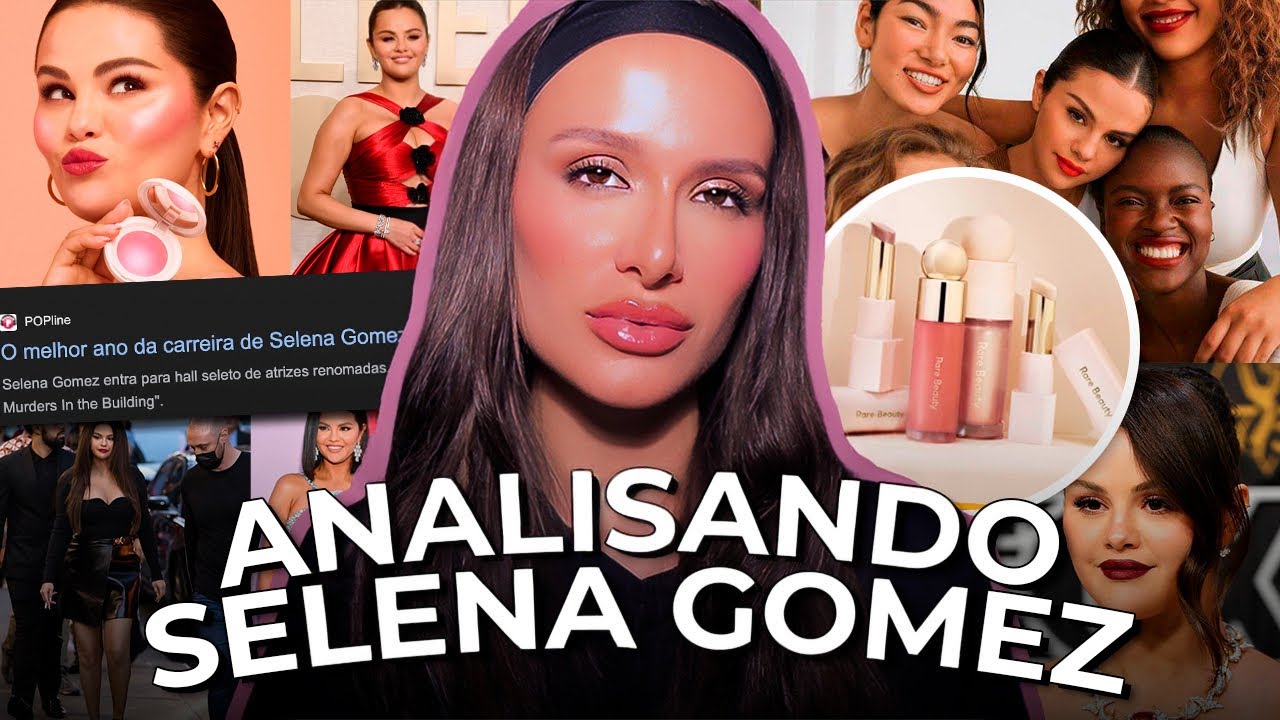 O SEGREDO DA RARE BEAUTY: COMO SELENA GOMEZ TRANSFORMOU A INDÚSTRIA? ANALISANDO SELENA GOMEZ