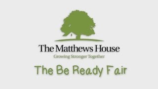 Be Ready Fair - The Matthews House