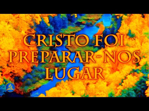 Hinário Adventista 552 - CRISTO FOI PREPARAR-NOS LUGAR