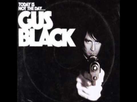 Gus Black - Today Is Not The Day