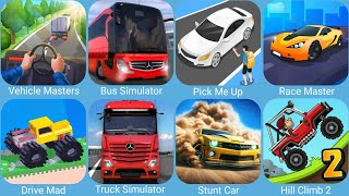 Vehicle Masters,Bus Simulator Ultimate,Pick Me Up 3D,Race Master 3D,Drive Mad,Truck Simulator