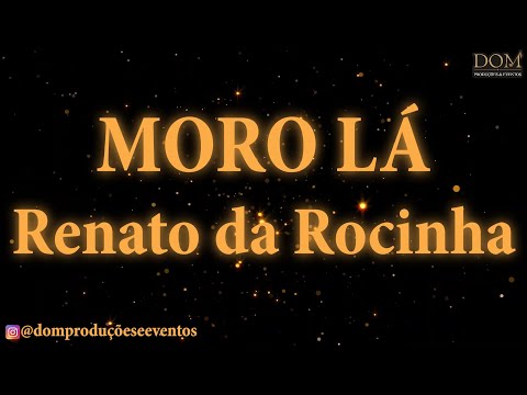 Samba-Okê - Renato da Rocinha - Moro Lá - Karaokê