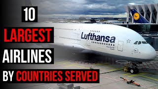 Top 10 LARGEST Airlines in the World (by Countries Served)