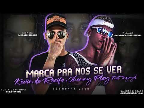 KEVIN DO RECIFE, JHONNY PLAY E MC YNGRID - MARCA PRA NOS SE VER - MÚSICA NOVA