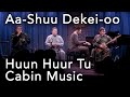 Aa-Shuu Dekei-oo — Huun Huur Tu & Cabin Music