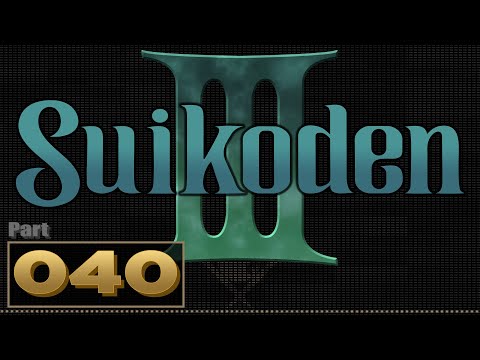Let's Play: Suikoden 3 - Part 40