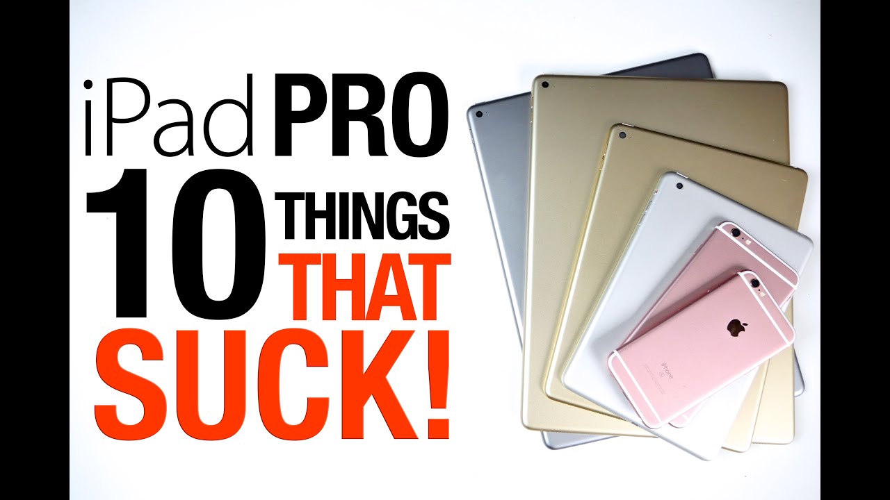 iPad Pro - 10 Things That Suck!