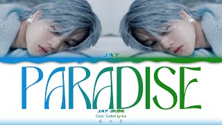 Download lagu JAY (iKON) - ‘PARADISE’  LYRICS (Color Coded Lyrics)_[Han/Rom/Eng] mp3