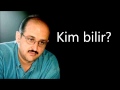 Cavid Ağa - Kim bilir? 