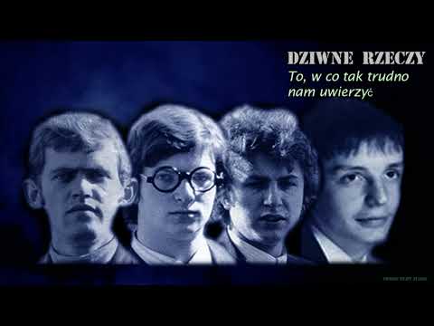 DZIWNE RZECZY - To, w co tak trudno nam uwierzyć