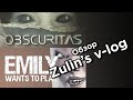 Emily wants to play и Obscuritas - Обзор Zulin's v-log ...