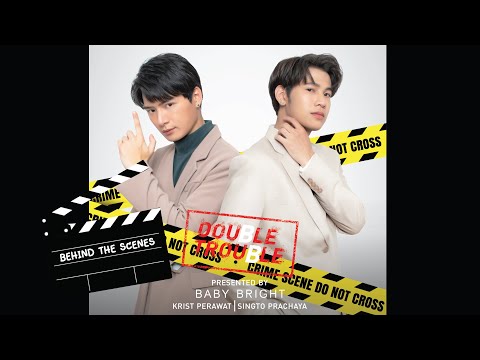 BABY BRIGHT x KRIST & SINGTO Season3 | DOUBLE TROUBLE - SHORT FILM [Behind the Scene]