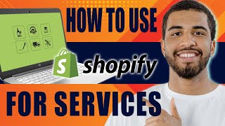 Shopify for Services | How to Use Shopify for Services (2024)