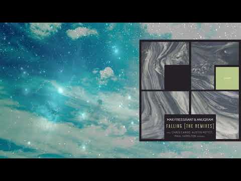 Max Freegrant, ANUQRAM - Falling (Austin Pettit Remix) [Freegrant Music]