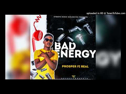 Prosper Fi Real - Bad Energy (Official Audio)