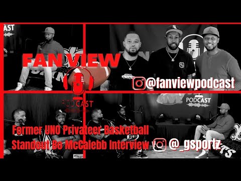 FanView Podcast Ep. 45 - Former UNO Privateer Basketball Standout  Bo McCalebb Interview