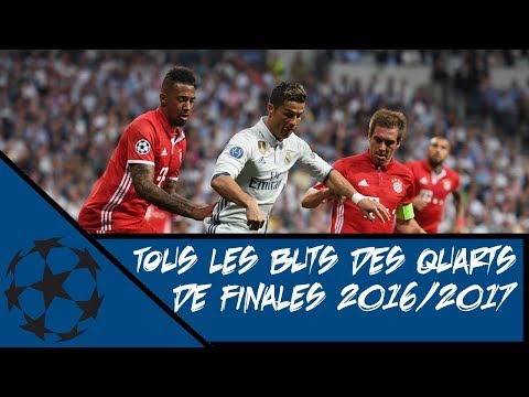 Ligue des Champions, tous les buts des Quarts de finale 2016/2017