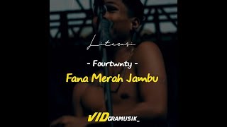Download lagu FOURTWNTY - FANA MERAH JAMBU ( LITERASI ) - VIDgramusik. mp3