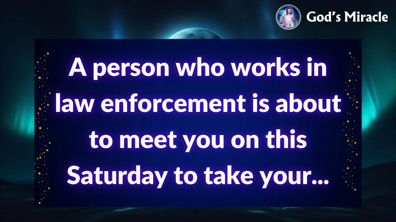 💌 A person who works in law enforcement is about to meet you on this Saturday to take your...