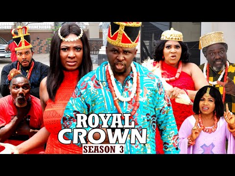 ROYAL CROWN (SEASON 3) {NEW MOVIE} - 2021 LATEST NIGERIAN NOLLYWOOD MOVIES