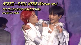[FULL DVD] ATEEZ - &#39;STILL HERE&#39; in SEOUL 2022 | THE FELLOWSHIP: BEGINNING OF THE END CONCERT
