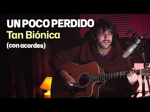 Un Poco Perdido - Tan Biónica