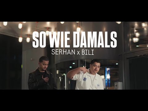 SERHAN X BILI - SO WIE DAMALS  ( OFFICIAL VIDEO )